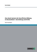 Cover: Das Duale System Der Beruflichen Bildung in Deutschland. Darstellung Und Kritik. - Grin Verlag Gmbh