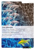 Cover: Blue Ocean Strategy. Darstellung und Analyse eines neuen Instruments des strategischen Managements - Grin Verlag