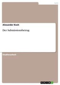 Abbildung von: Der Submissionsbetrug - Grin Verlag