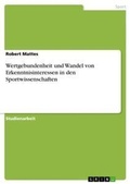 Cover: Wertgebundenheit und Wandel von Erkenntnisinteressen in den Sportwissenschaften - Grin Verlag