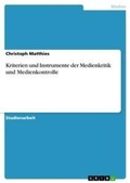 Cover: Kriterien und Instrumente der Medienkritik und Medienkontrolle - Grin Verlag