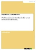 Cover: Die Transaktionskostentheorie der neuen Institutionenoekonomik - Grin Verlag
