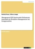 Cover: Management EDV-basierender Dokumente innerhalb des Workflow-Managements bei Gruppenarbeit - Grin Verlag