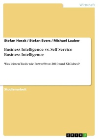 Enlarge image Cover: Business Intelligence vs. Self Service Business Intelligence - Grin Verlag