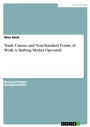 Cover: Trade Unions and Non-Standard Forms of Work: A Shifting Modus Operandi - GRIN Verlag