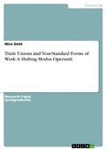 Cover: Trade Unions and Non-Standard Forms of Work: A Shifting Modus Operandi - GRIN Verlag