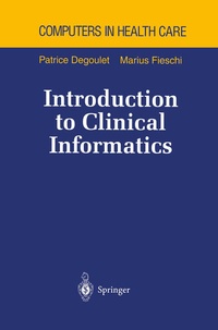 Enlarge image Cover: Introduction to Clinical Informatics - Springer