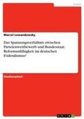 Cover: Das Spannungsverhaeltnis zwischen Parteienwettbewerb und Bundesstaat - Grin Verlag