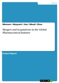 Cover: Mergers and Acquisitions in the Global Pharmaceutical Industry - GRIN Verlag