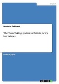 Cover: The Turn-Taking system in British news interviews - Grin Verlag