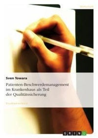 Abbildung von: Patienten-Beschwerdemanagement Im Krankenhaus ALS Teil Der Qualitatssicherung - Grin Verlag