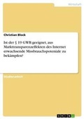Cover: Ist der ? 19 GWB geeignet, aus Markttransparenzeffekten des Internet erwachsende Missbrauchspoteniale zu bekaempfen? - Grin Verlag