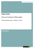 Cover: F&uuml;r eine bodenlose Philosophie - GRIN Verlag