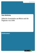 Cover: Juedische Gemeinden am Rhein und die Pogrome von 1096 - GRIN Verlag