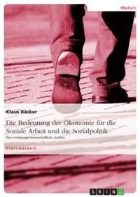 Abbildung von: Die Bedeutung der OEkonomie fuer die Soziale Arbeit und die Sozialpolitik - GRIN Publishing