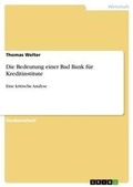 Cover: Die Bedeutung einer Bad Bank fuer Kreditinstitute - Grin Verlag