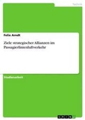 Cover: Ziele strategischer Allianzen im Passagierlinienluftverkehr - Grin Verlag
