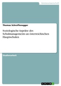Cover: Soziologische Aspekte des Schulmanagements an oesterreichischen Hauptschulen - Grin Verlag