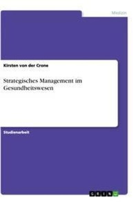Abbildung von: Strategisches Management im Gesundheitswesen - Grin Verlag