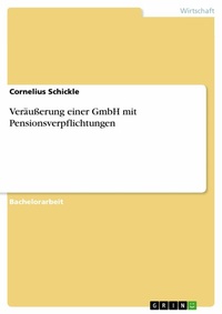 Abbildung von: Veräußerung einer GmbH mit Pensionsverpflichtungen - GRIN Verlag