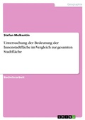 Cover: Untersuchung der Bedeutung der Innenstadtfl&auml;che im Vergleich zur gesamten Stadtfl&auml;che - GRIN Verlag