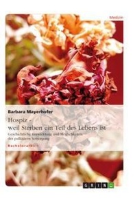 Abbildung von: Hospiz - Weil Sterben Ein Teil Des Lebens Ist - Grin Verlag