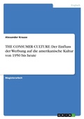Cover: The Consumer Culture - Grin Verlag