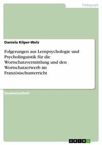 Abbildung von: Folgerungen aus Lernpsychologie und Psycholinguistik für die Wortschatzvermittlung und den Wortschatzerwerb im Französischunterricht - GRIN Verlag