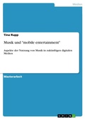Cover: Musik und "mobile entertainment" - Grin Verlag