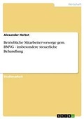 Cover: Betriebliche Mitarbeitervorsorge gem. BMVG - insbesondere steuerliche Behandlung - Grin Verlag