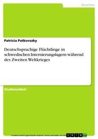 Abbildung von: Deutschsprachige Flüchtlinge in schwedischen Internierungslagern während des Zweiten Weltkrieges - GRIN Verlag