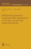 Cover: Multiparticle Quantum Scattering with Applications to Nuclear, Atomic and Molecular Physics - Springer