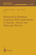 Cover: Multiparticle Quantum Scattering with Applications to Nuclear, Atomic and Molecular Physics - Springer
