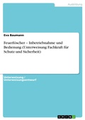Cover: Feuerl&ouml;scher - Inbetriebnahme und Bedienung (Unterweisung Fachkraft f&uuml;r Schutz und Sicherheit) - GRIN Verlag