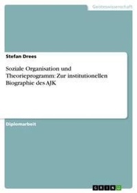 Enlarge image Cover: Soziale Organisation und Theorieprogramm - Grin Verlag