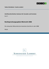 Enlarge image Cover: Rechtsprechungsupdate Mietrecht 2008 - Schriftenreihe Berliner Seminare für Verwalter und Vermieter