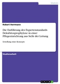 Cover: Erstellung eines Konzepts zur Einf&uuml;hrung des Expertenstandards Dekubitusprophylaxe in einer Pflegeeinrichtung aus Sicht der Leitung - GRIN Verlag