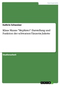 Cover: Klaus Manns "Mephisto": Darstellung und Funktion der schwarzen T&auml;nzerin Juliette - GRIN Verlag