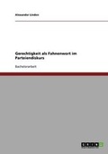 Cover: Gerechtigkeit ALS Fahnenwort Im Parteiendiskurs - Grin Verlag