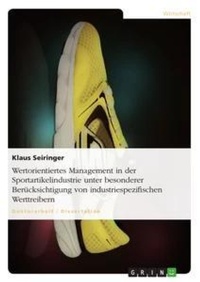 Enlarge image Cover: Wertorientiertes Management in der Sportartikelindustrie unter besonderer Beruecksichtigung von industriespezifischen Werttreibern - Grin Verlag