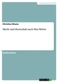 Cover: Macht und Herrschaft nach Max Weber - GRIN Verlag
