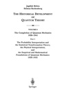 Cover: The Probability Interpretation and the Statistical Transformation Theory, the Physical Interpretation, and the Empirical and Mathematical Foundations of Quantum Mechanics 1926-1932 - Springer