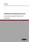 Cover: Die Rhetorik der netzbasierten Innovation - GRIN Verlag