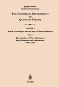 Cover: The Creation of Wave Mechanics; Early Response and Applications 1925-1926: Part 2 - Springer