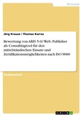 Cover: Bewertung von ARIS 5.0/ Web. Publisher als Consultingtool fuer den mittelstaendischen Einsatz und Zertifikationsmoeglichkeiten nach ISO 9000 - Grin Verlag
