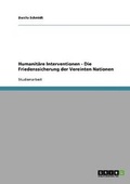 Cover: Humanitare Interventionen - Die Friedenssicherung Der Vereinten Nationen - GRIN Publishing