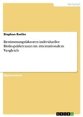 Cover: Bestimmungsfaktoren individueller Risikopraeferenzen im internationalem Vergleich - Grin Verlag