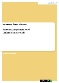 Abbildung von: Krisenmanagement und Unternehmensethik - GRIN Verlag