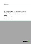 Cover: Le Racisme En Tant Que Menace Pour La Paix Internationale Aux Interdependances Conflictuelles Entre La Suisse Et Les Nations Unies - Grin Verlag