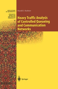 Enlarge image Cover: Heavy Traffic Analysis of Controlled Queueing and Communication Networks - Springer